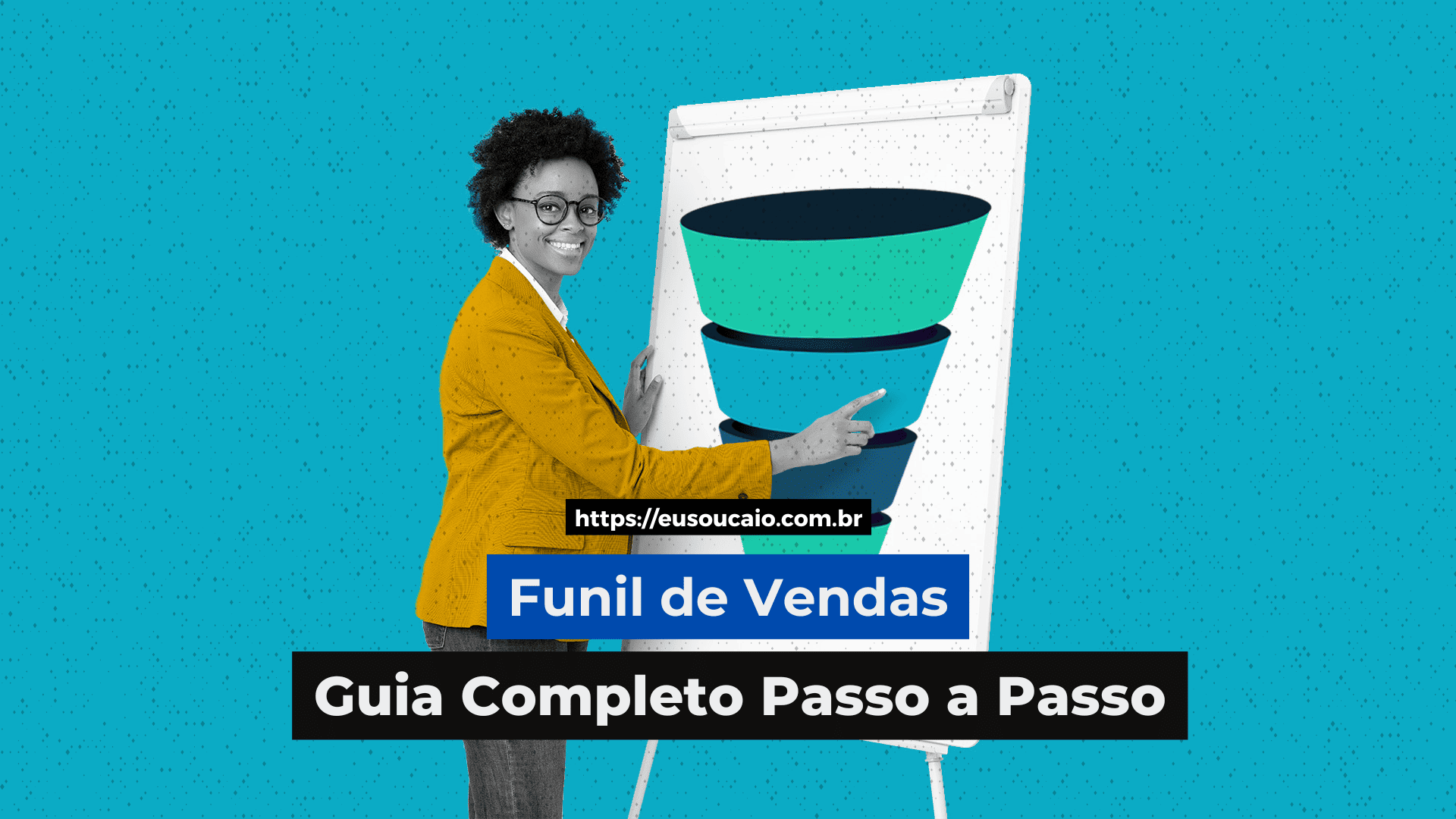 Funil de Vendas: Guia Passo a Passo