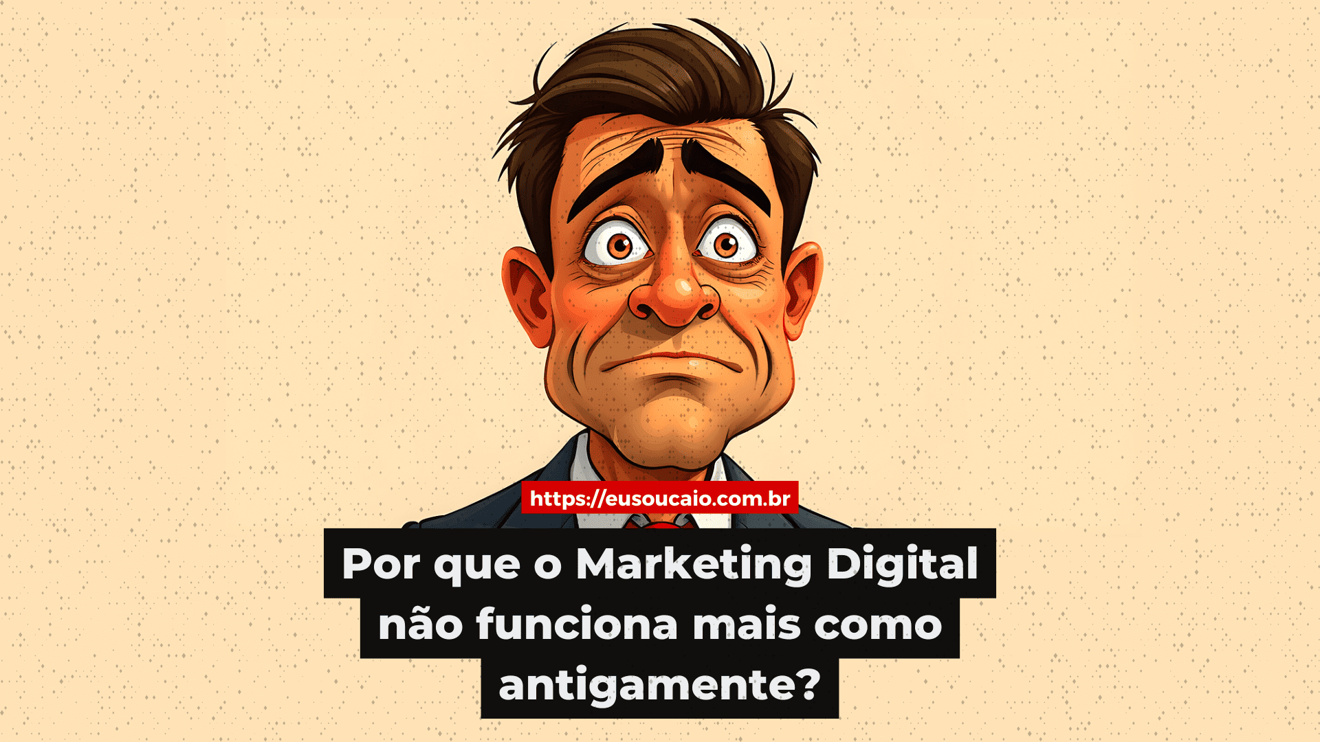 por que o marketing digital não funciona mais como antigamente